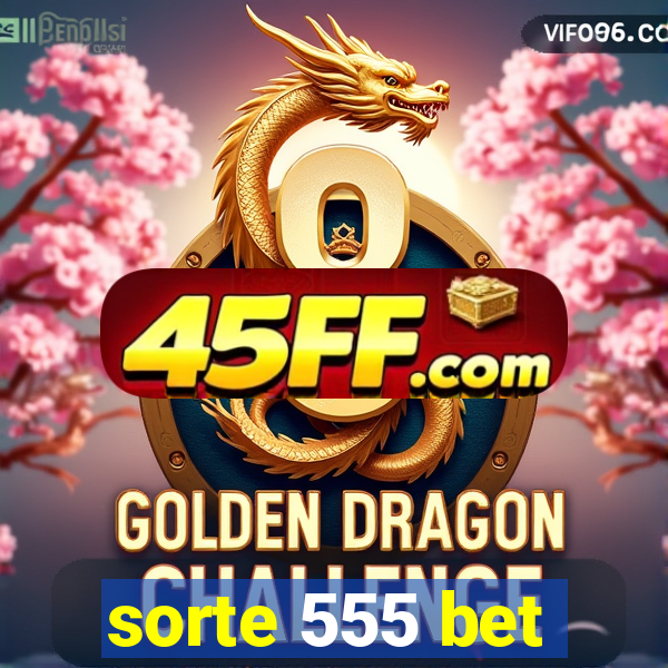 sorte 555 bet